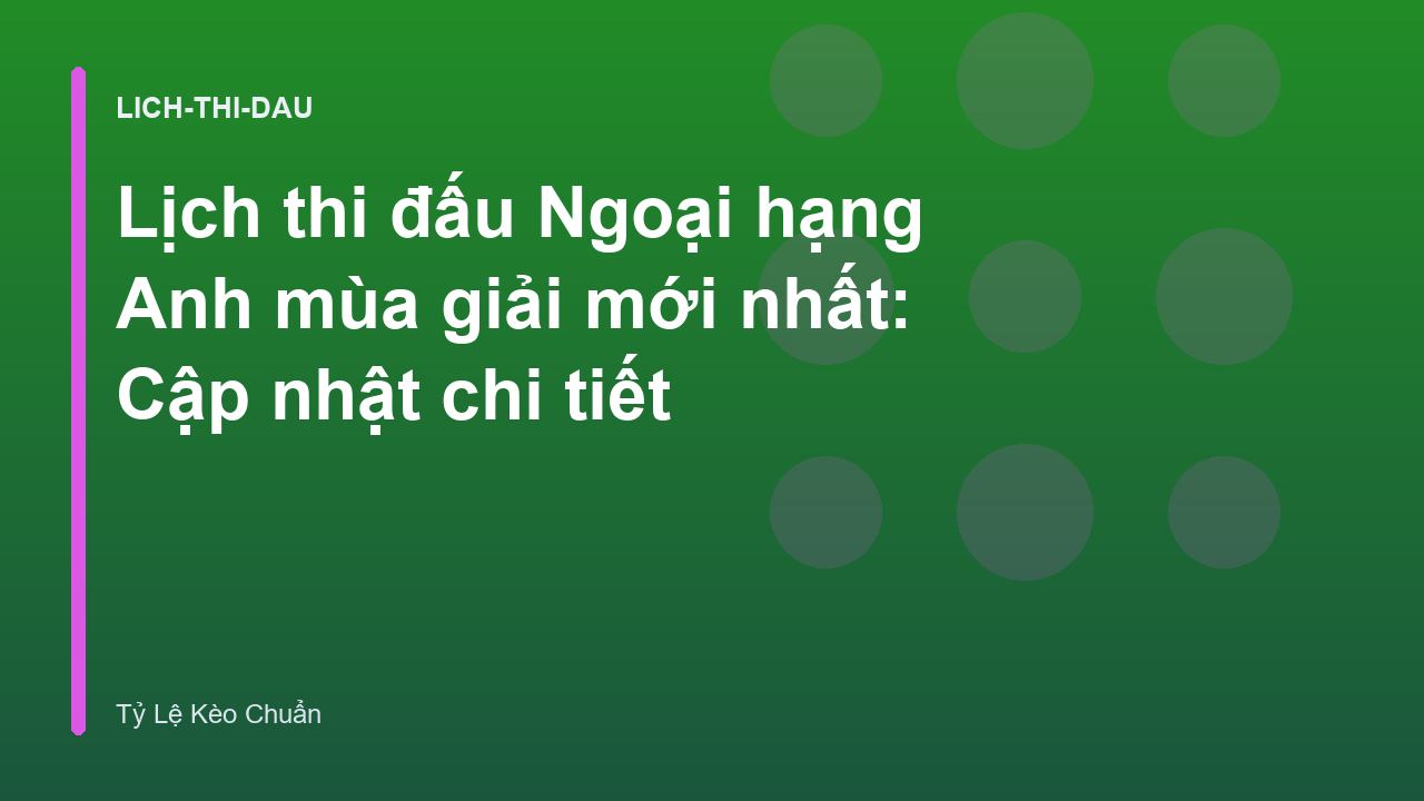 Read more about the article Lịch thi đấu Ngoại hạng Anh mùa giải mới nhất: Cập nhật chi tiết