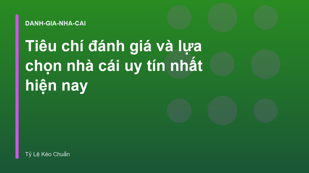 Read more about the article Tiêu chí đánh giá và lựa chọn nhà cái uy tín nhất hiện nay