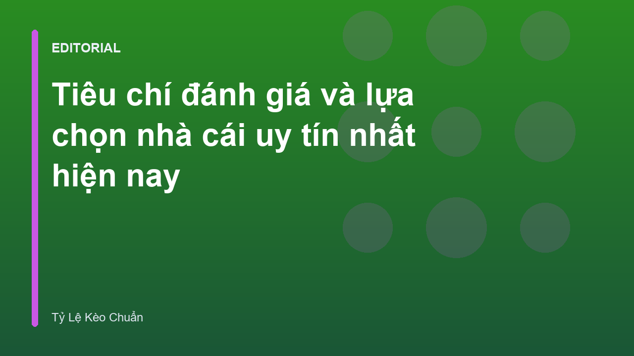 Các tiêu chí đánh giá nhà cái uy tín nhất