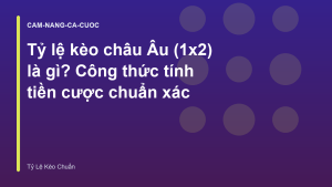 Read more about the article Tỷ lệ kèo châu Âu (1×2) là gì? Công thức tính tiền cược chuẩn xác